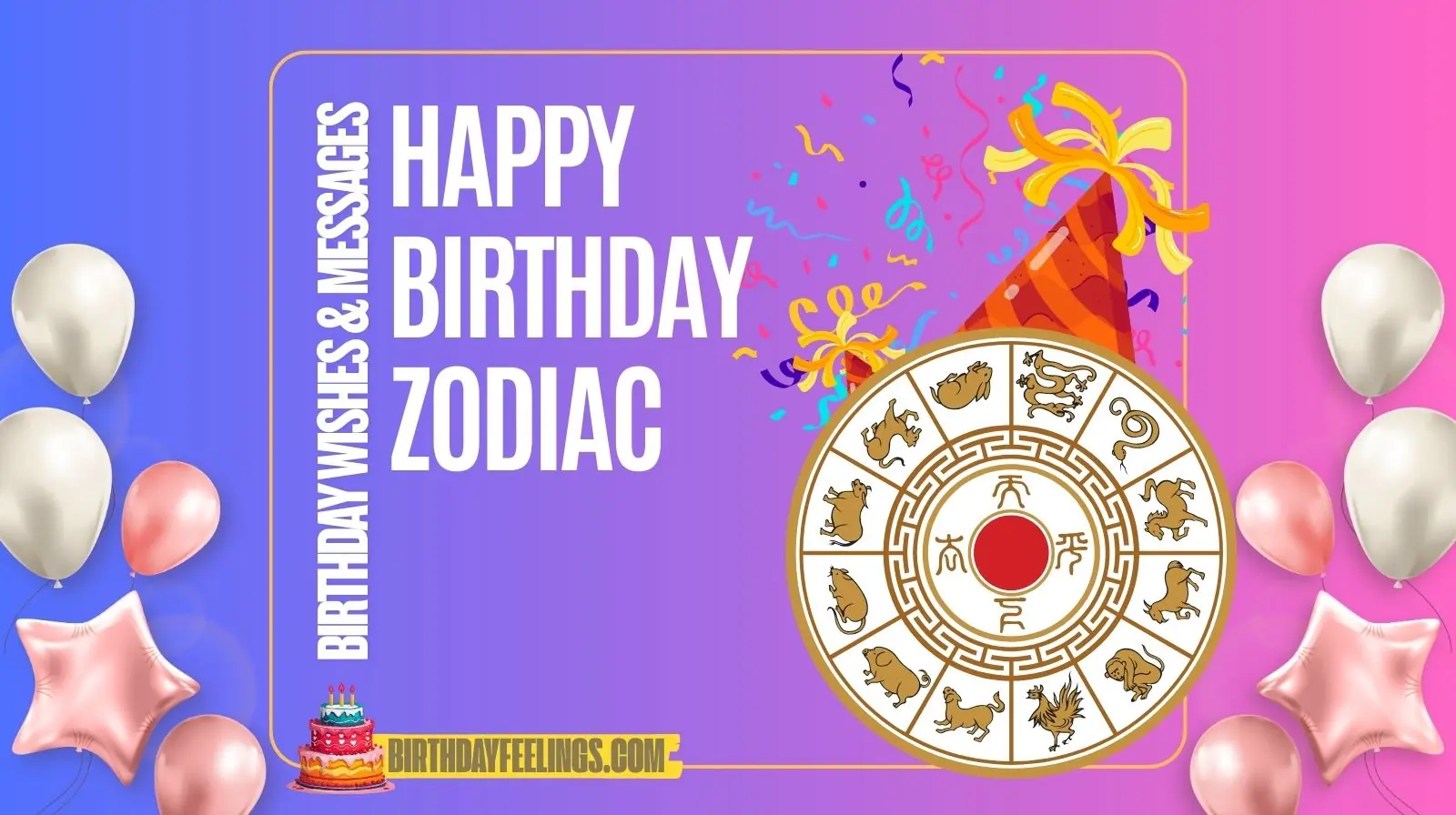 Zodiac Birthday Wishes and Messages: Astrology-Inspired Greetings for Every Sign