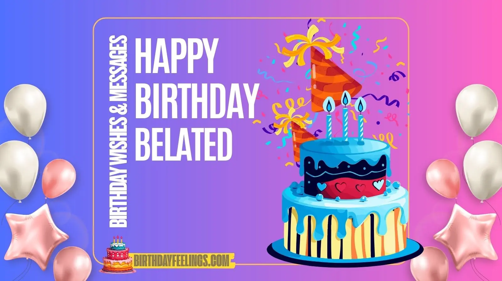 Belated Birthday Wishes & Messages | Funny, Best & Unique