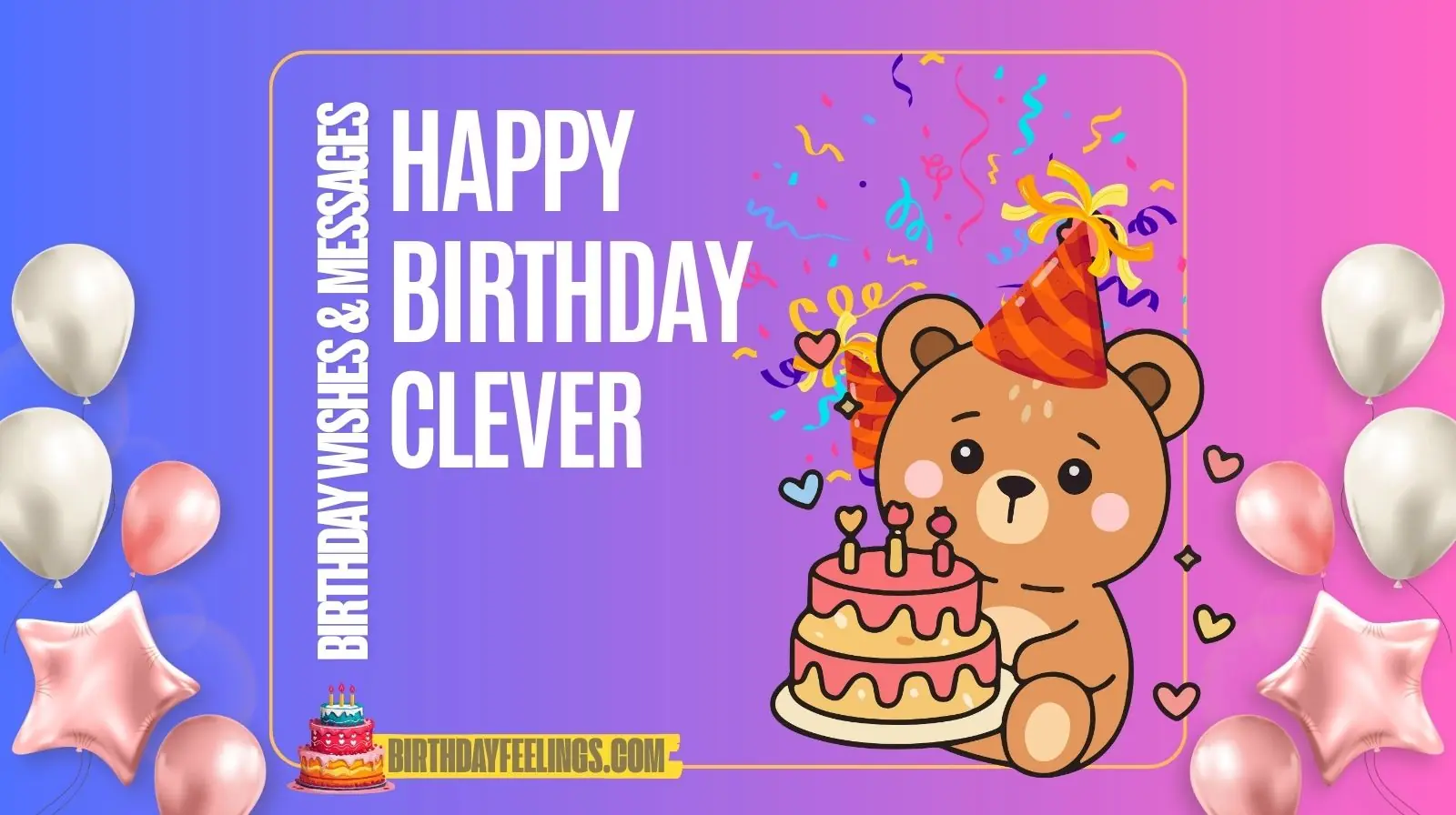 Clever Birthday Wishes and Messages: 100 Witty and Creative Ideas