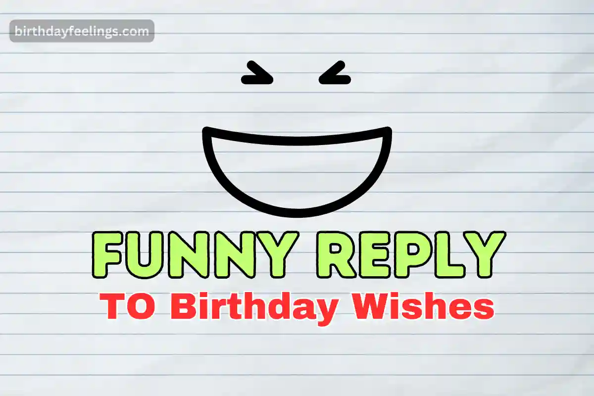 Funny Reply to Birthday Wishes | Thank you replies