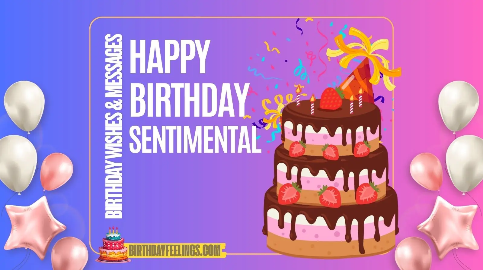 Sentimental Birthday Wishes and Messages: Heartfelt and Meaningful Ideas